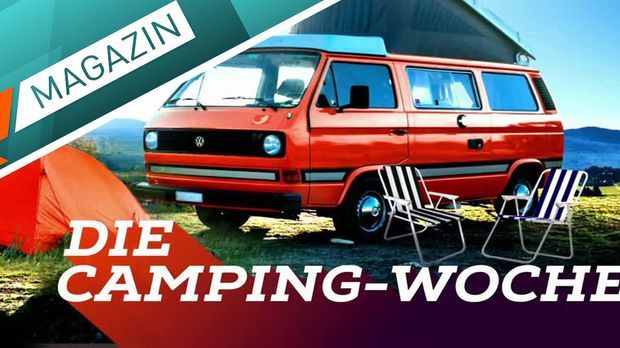 K1 Magazin - K1 Magazin - Thema: Campingwoche - Die Schönsten Plätze Und Besten Tools